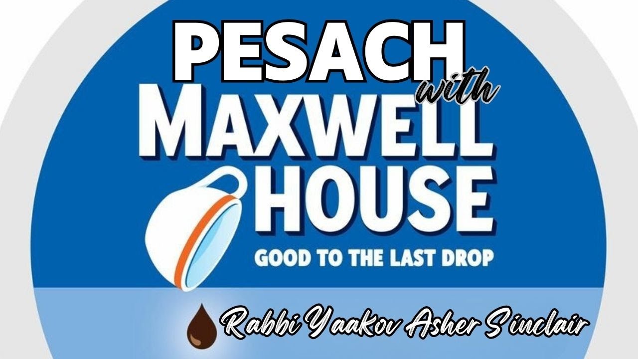 Pesach with Maxwell House