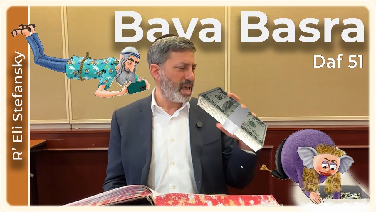 Daf Yomi Bava Basra Daf 51 by R’ Eli Stefansky