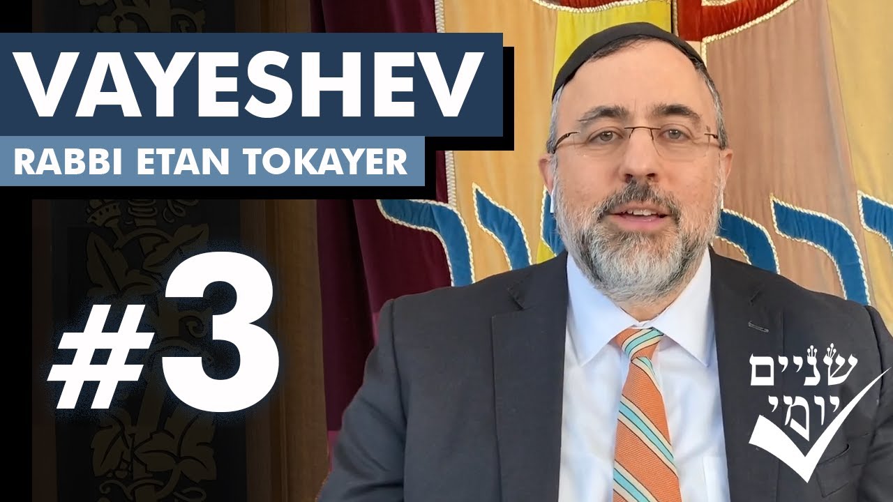 Shnayim Yomi - Vayeshev - Shlishi - #3