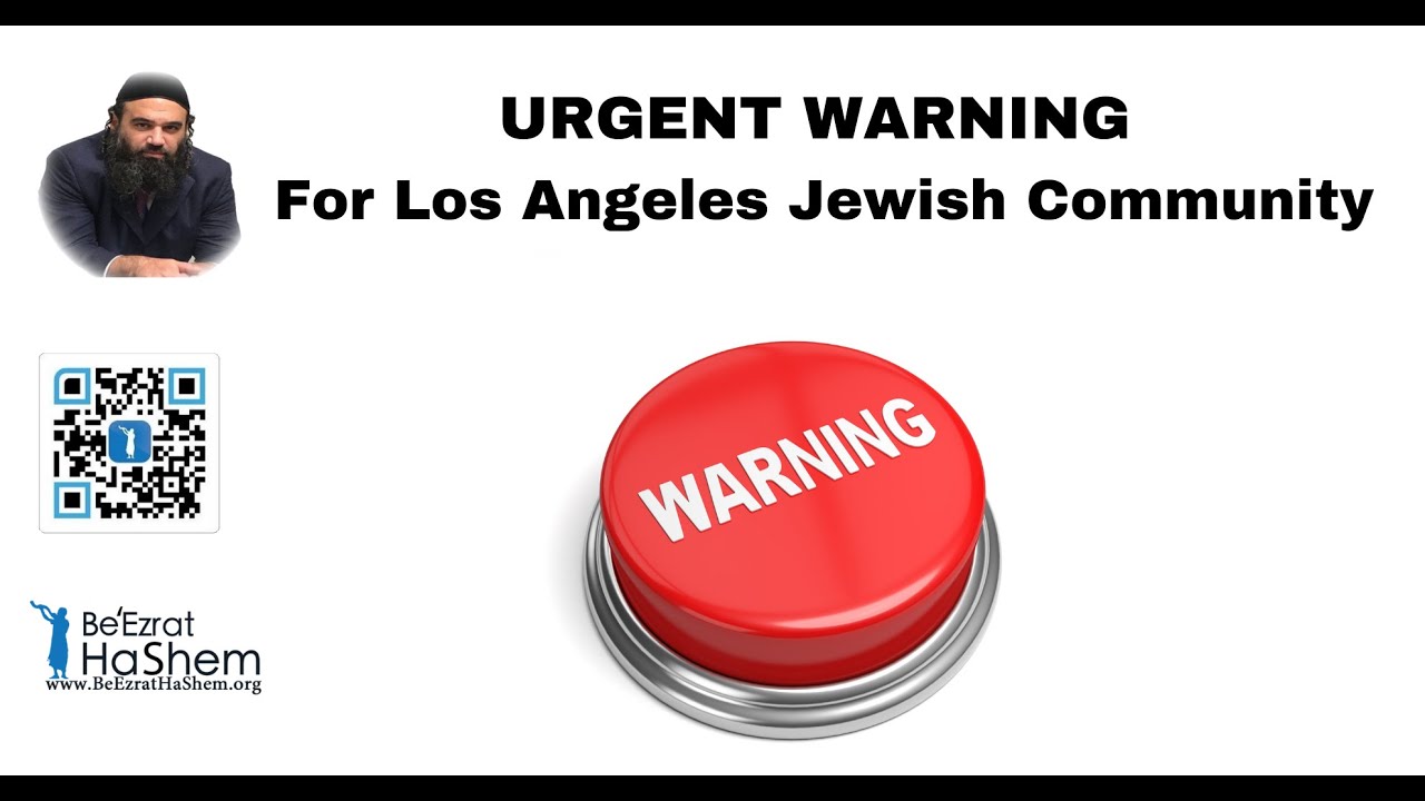 URGENT WARNING For Los Angeles Jewish Community