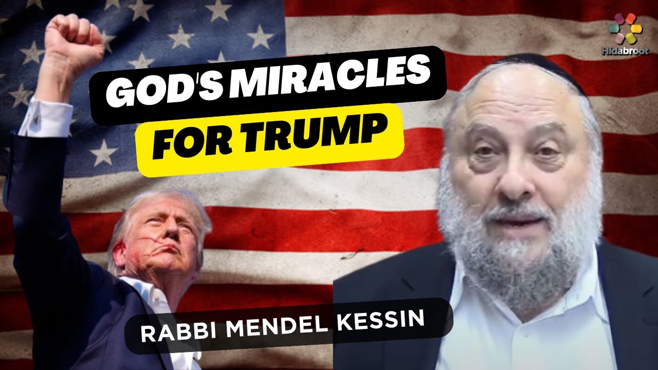 God's Miracles for Trump - Rabbi Mendel Kessin