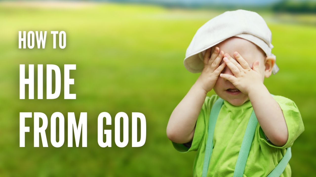 How to Hide From G-d