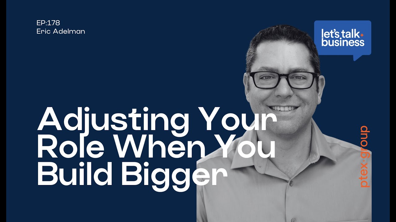 Transitioning from Founder to CEO: Adjusting Your Role When You Build Bigger with Eric Adelman