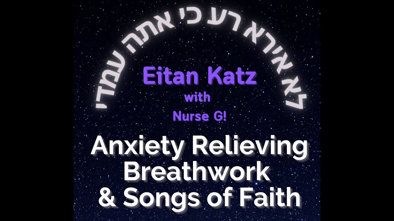 Presence Through Breath, Prayer Through Song” Livestream with Eitan Katz & Nurse G! (Gershon Braun)