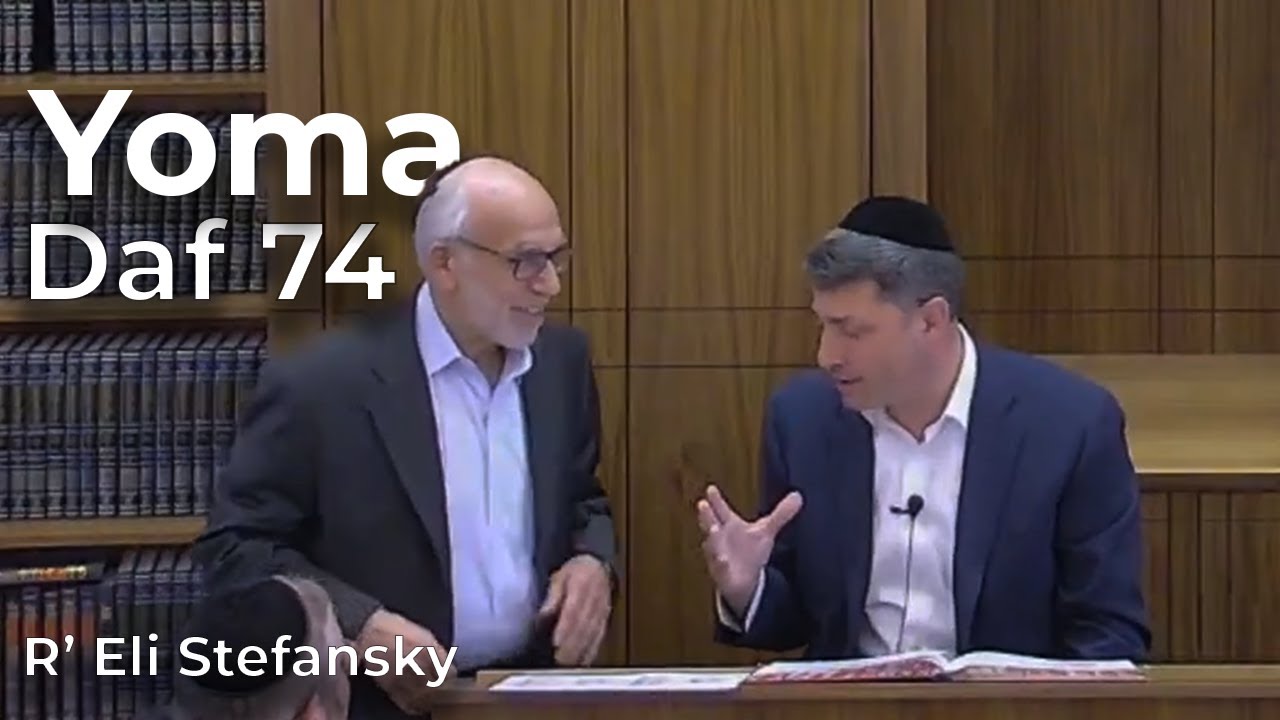 Daf Yomi Yoma Daf 74 by R’ Eli Stefansky