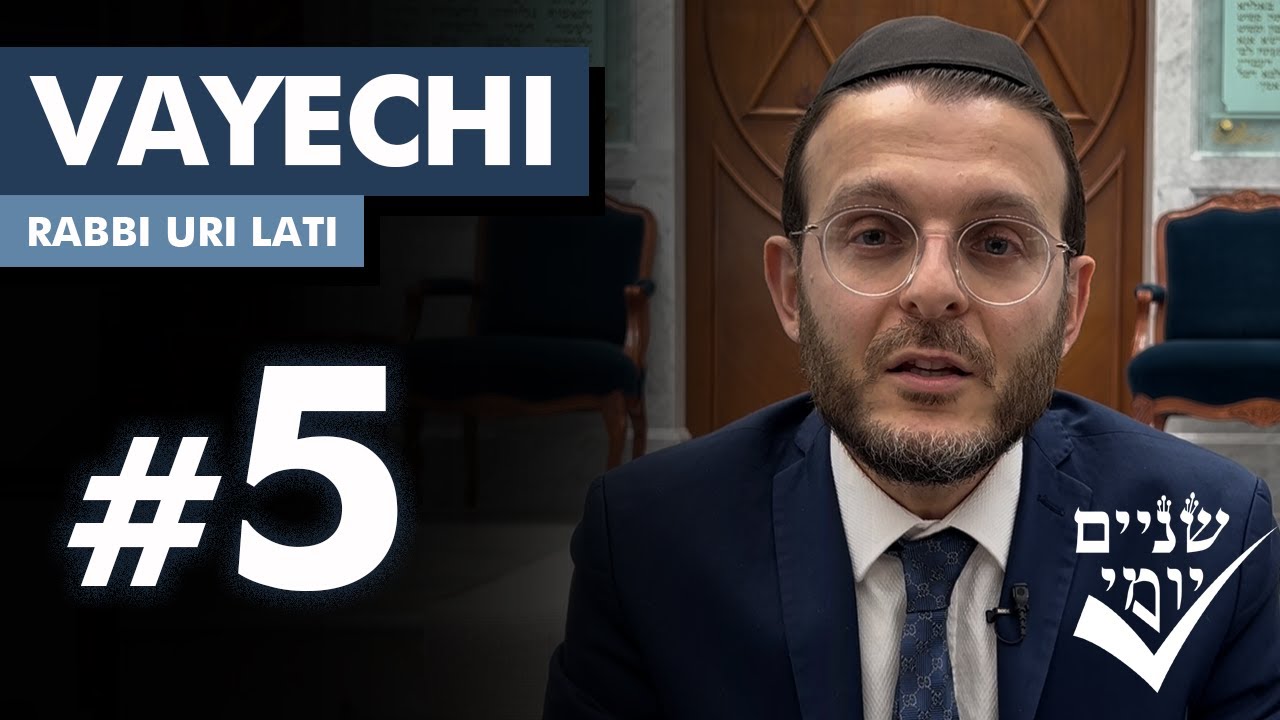 Shnayim Yomi - Vayechi - Chamishi - #5