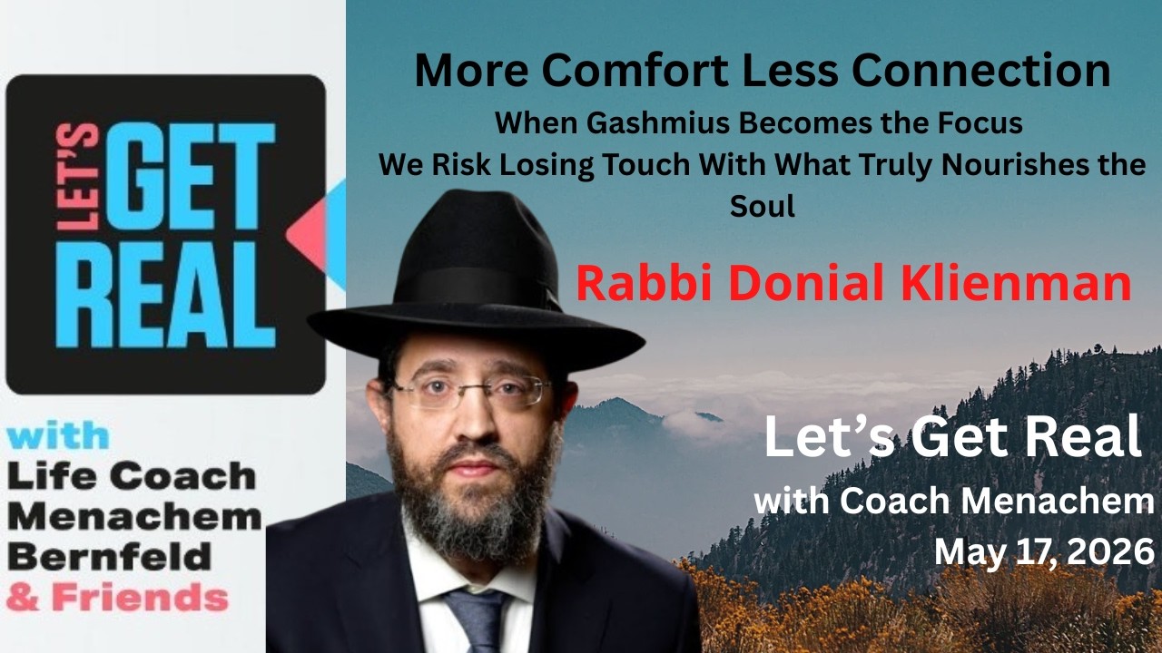 More Comfort Less Connection: Shavuos When Gashmius Becomes the Focus, Rabbi Daniel Kleinman #272