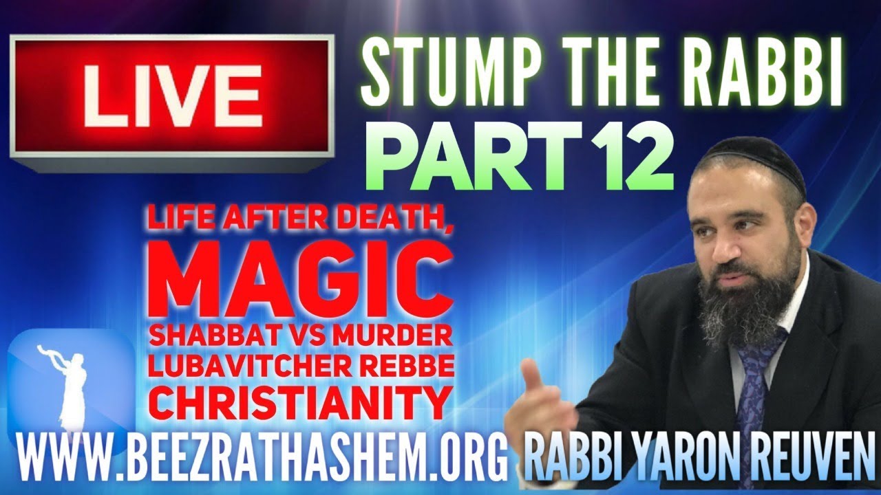 Life After Death, Magic, Shabbat vs Murder, Lubavitcher Rebbe, Christianity - STUMP THE RABBI (12)