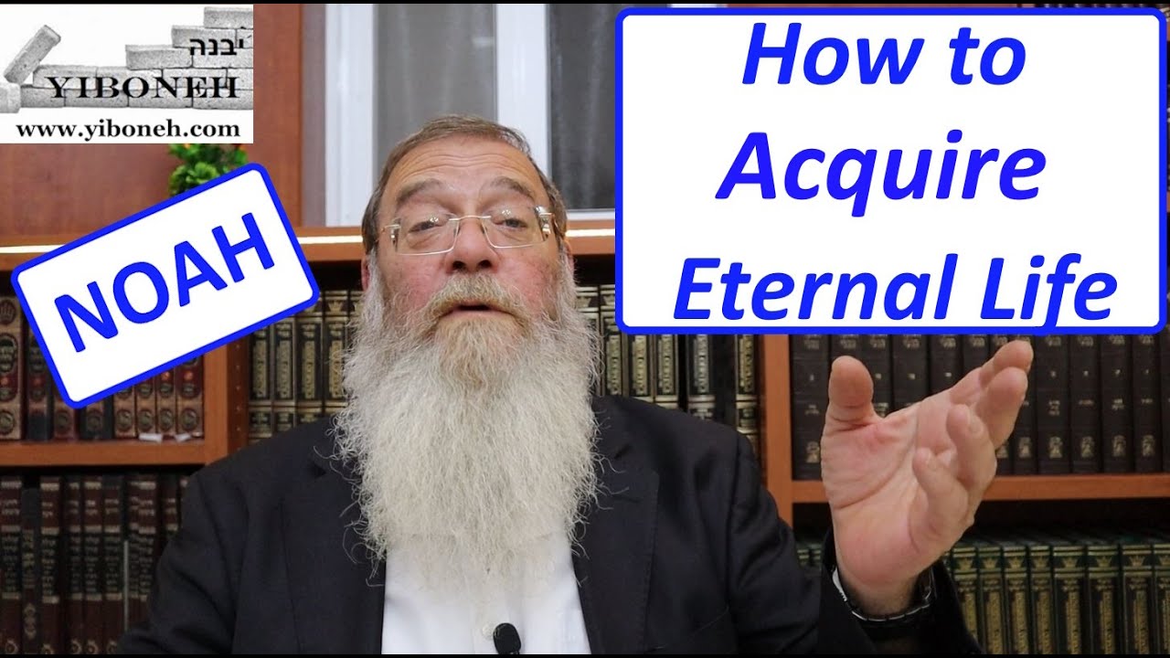 How to Acquire Eternal Life with Rabbi Aaron Dovid Poston