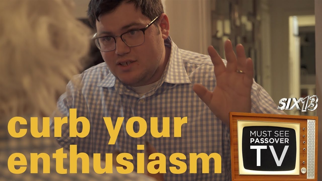 Six13 presents CURB YOUR ENTHUSIASM: Must See Passover TV, Part 2