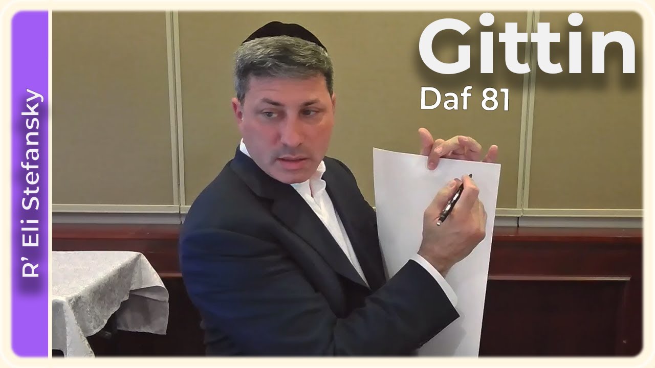 Daf Yomi Gittin Daf 81 by R’ Eli Stefansky