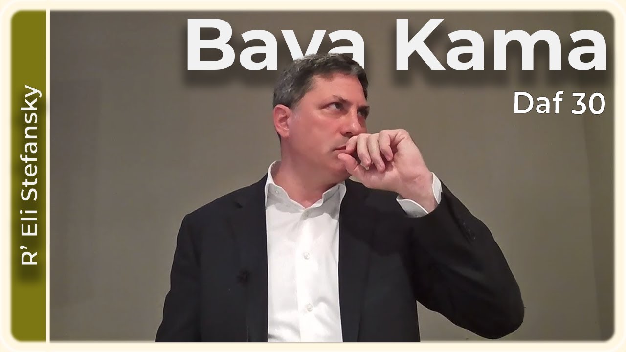 Daf Yomi Bava Kama Daf 30 by R’ Eli Stefansky