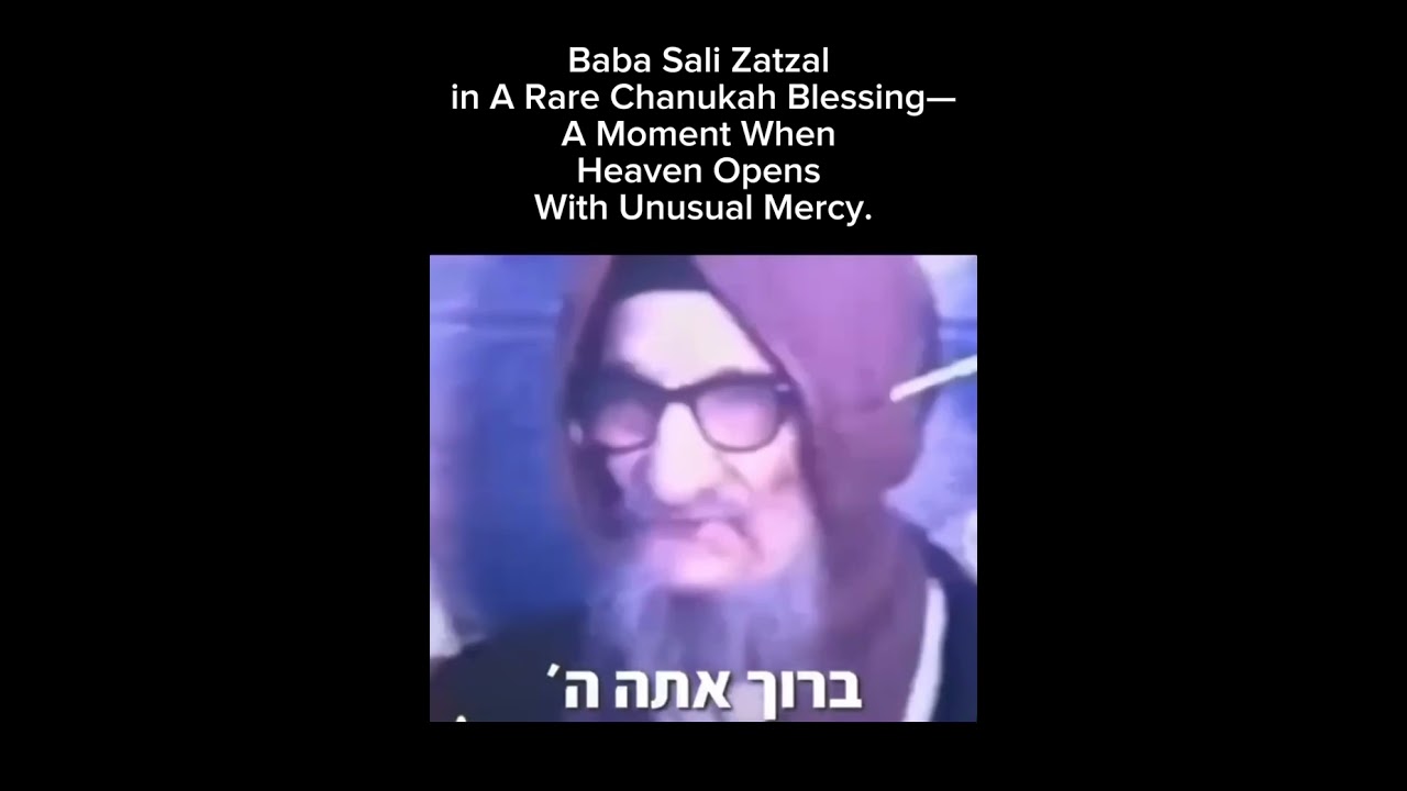 The Holy Baba Sali in A Rare Chanukah Blessing, A Moment When Heaven Opens With Unusual Mercy