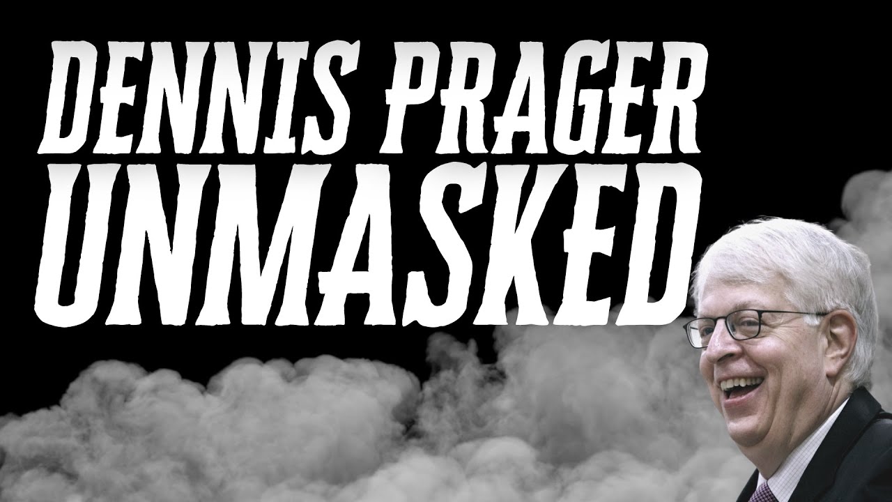 DENNIS PRAGER UNMASKED