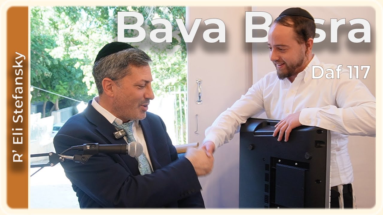 Daf Yomi Bava Basra Daf 117 by R’ Eli Stefansky