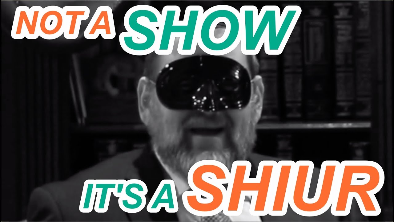 23: “Not a Show, it's a Shiur” (with special guest Rabbi Dovid Orlofsky)