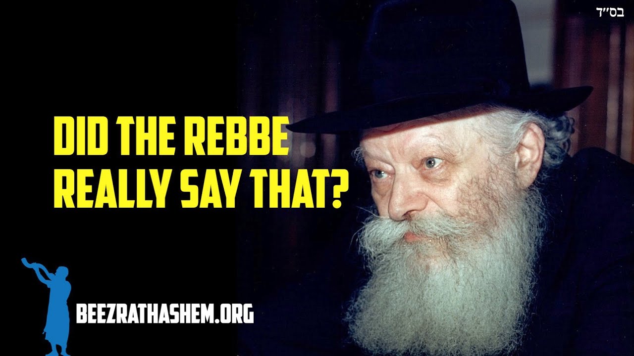 Did The Rebbe Say God Needs You?