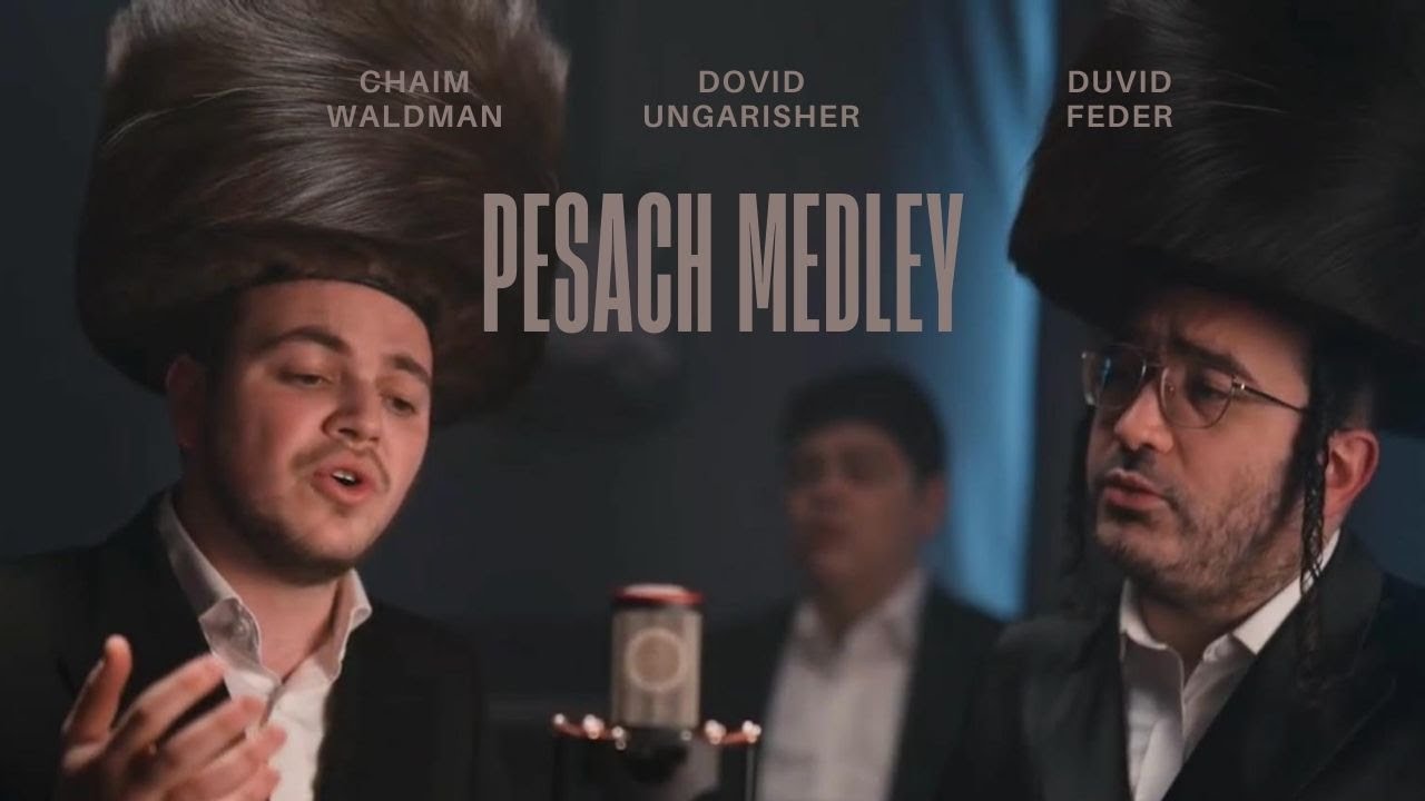 Pesach Medley ● Duvid Feder | Chaim Waldman | Dovid Ungarischer