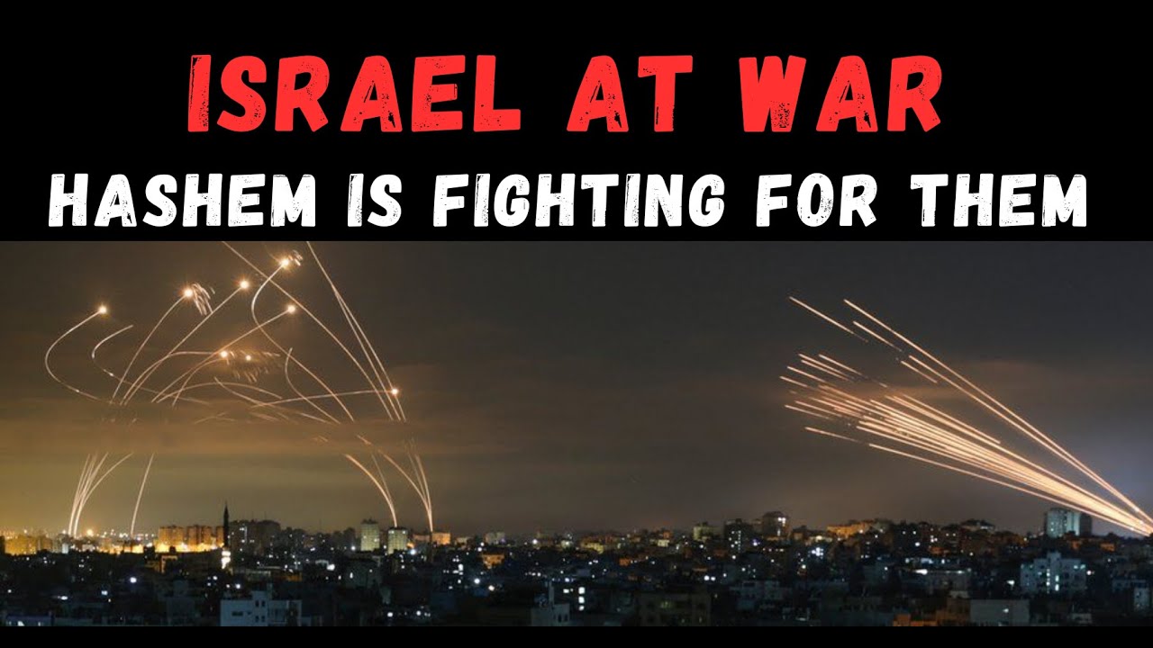 ISRAEL AT WAR: HaShem Is Fighting For Them