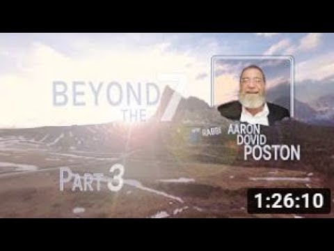 Episode 3 BEYOND THE 7 with Rabbi Aaron Dovid Poston