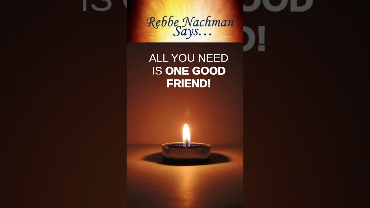ALL YOU NEED IS #shlomocarlebach #rebnachmansays #friends