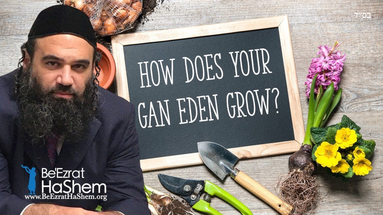 How Does Your Gan Eden Grow? - Vilna Ga'on Even Shleimah 3:9