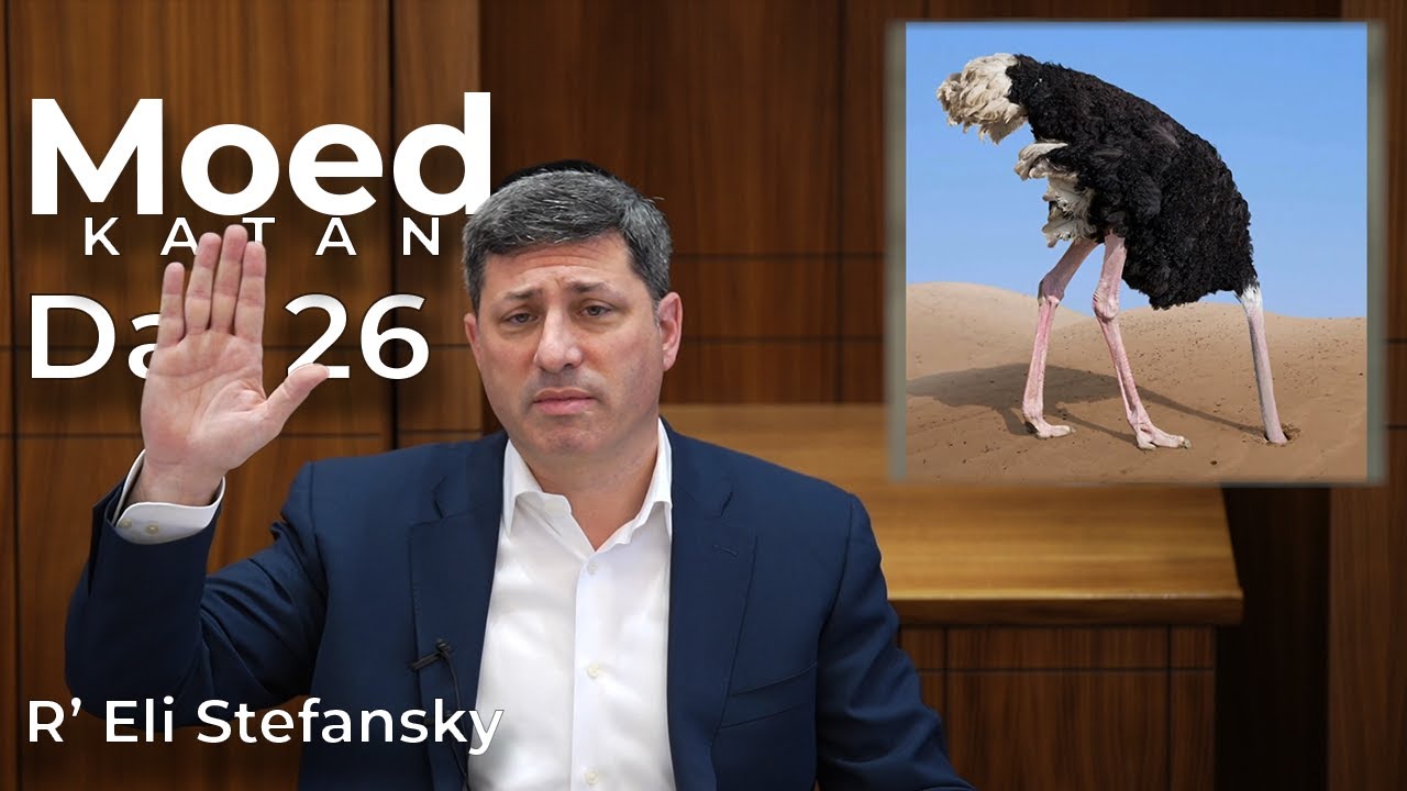 Daf Yomi Moed Katan Daf 26 by R’ Eli Stefansky