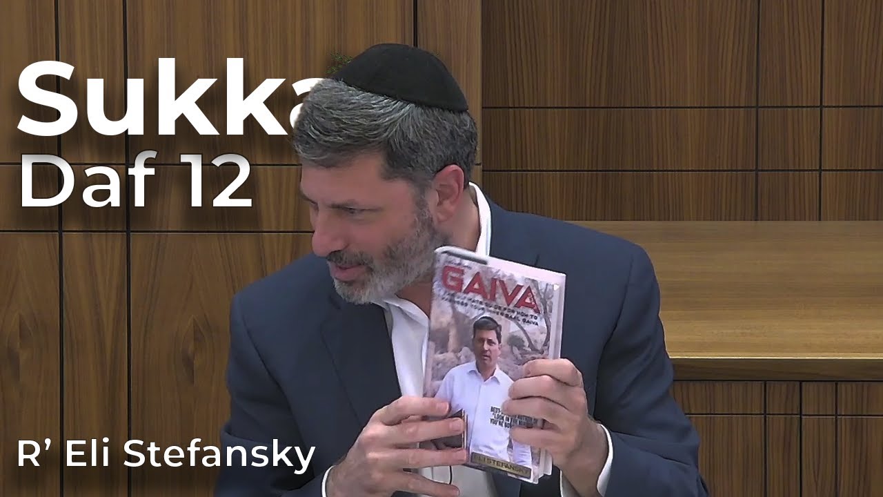 Daf Yomi Succah Daf 12 by R’ Eli Stefansky