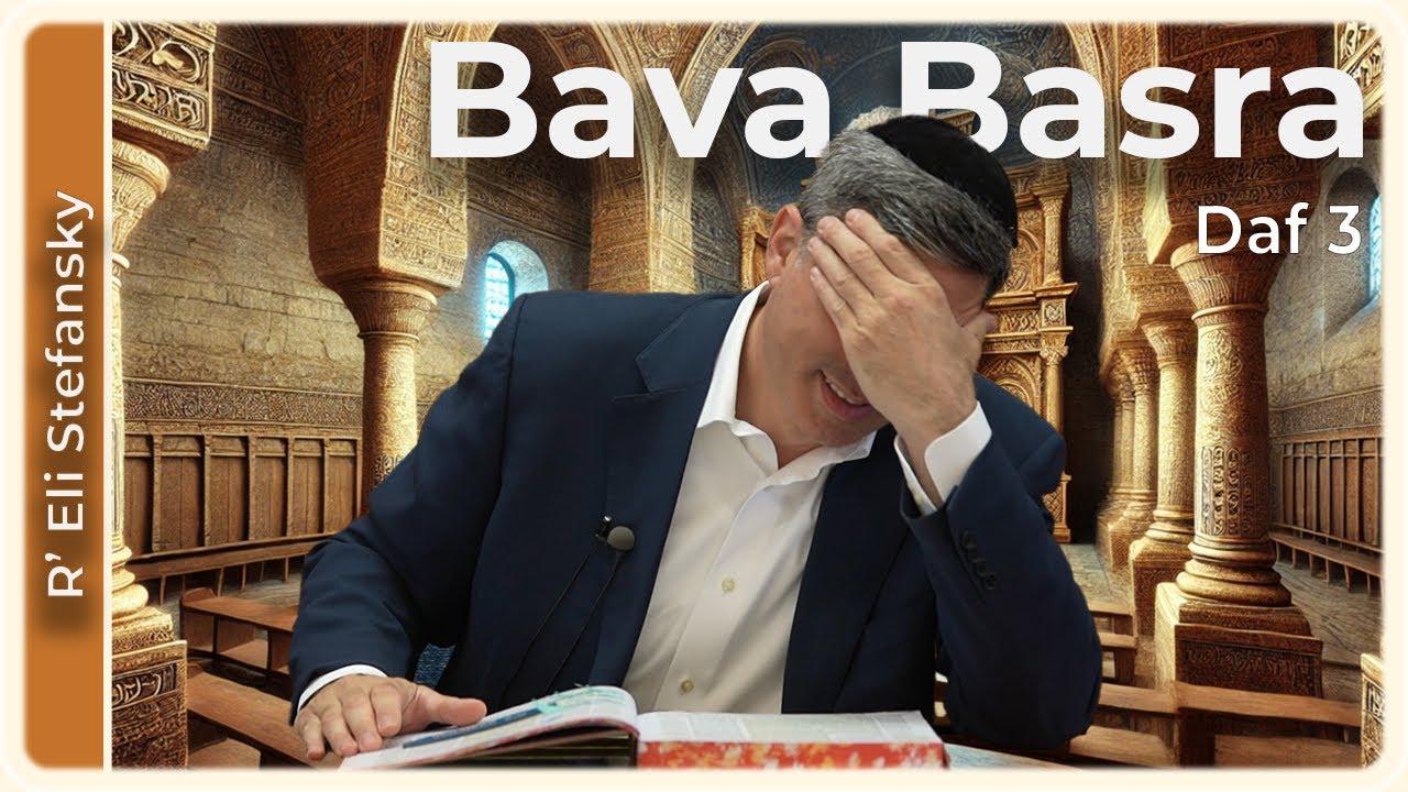 Daf Yomi Bava Basra Daf 3 by R’ Eli Stefansky