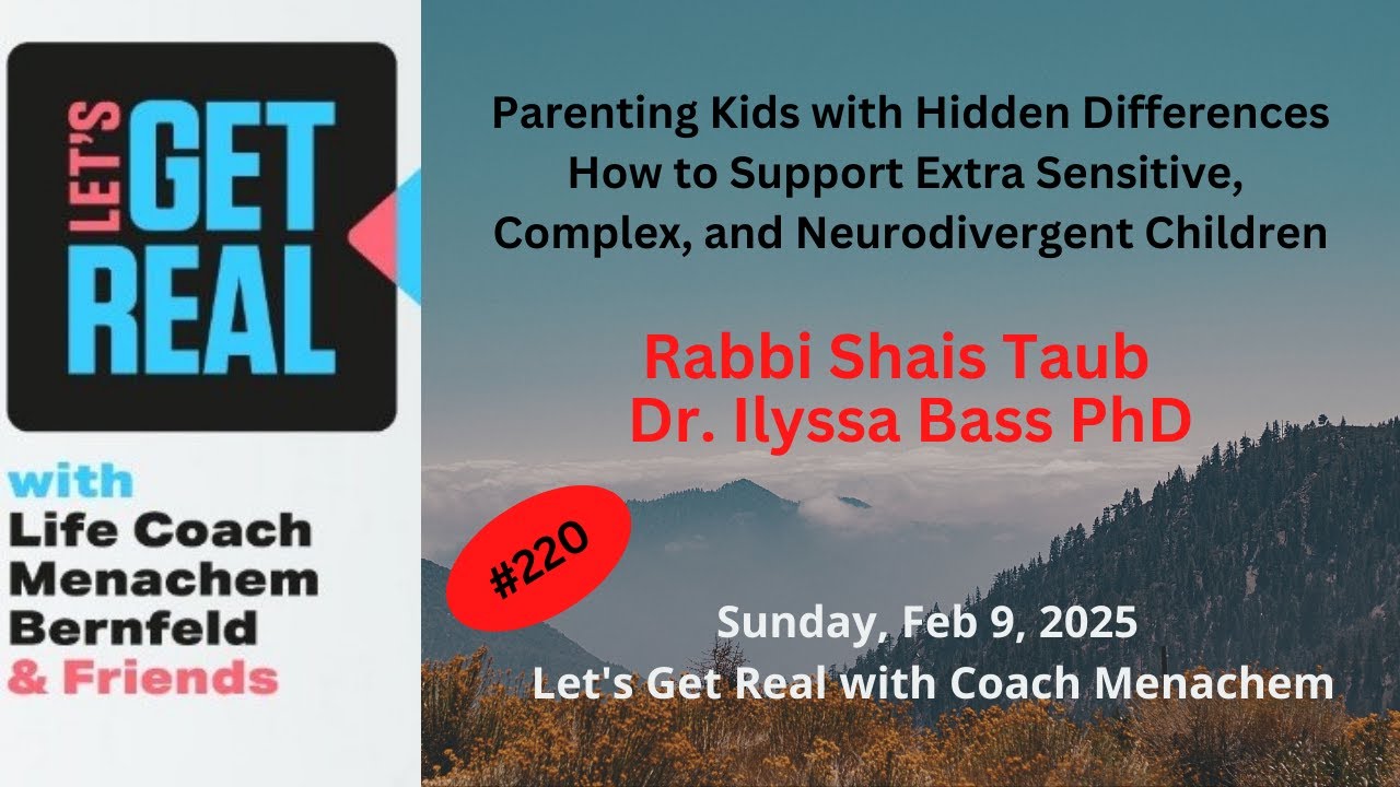 How to Support Sensitive, Complex, and Neurodivergent Children, Rabbi S. Taub & Dr. Ilyssa Bass #220