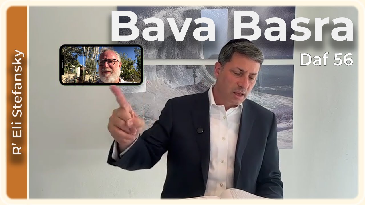 Daf Yomi Bava Basra Daf 56 by R’ Eli Stefansky
