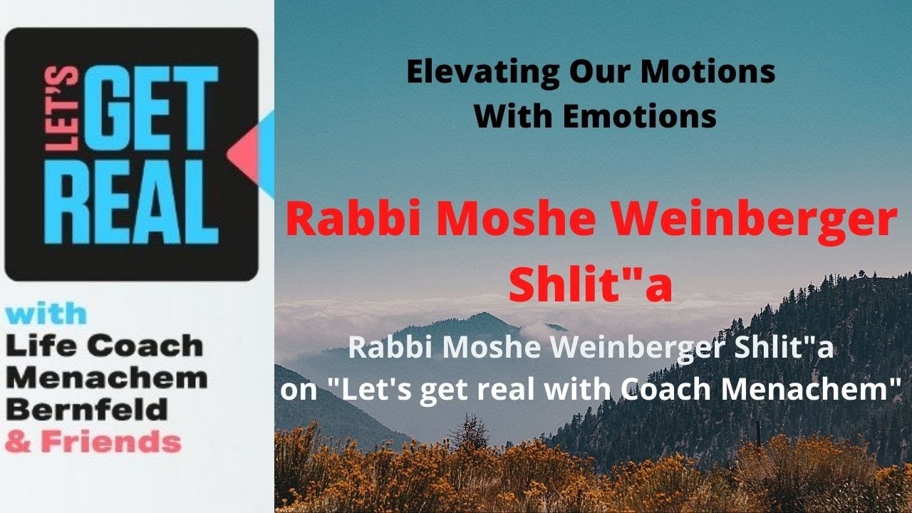 Elevating Our Motions With Emotions: Rabbi Moshe Weinberger,