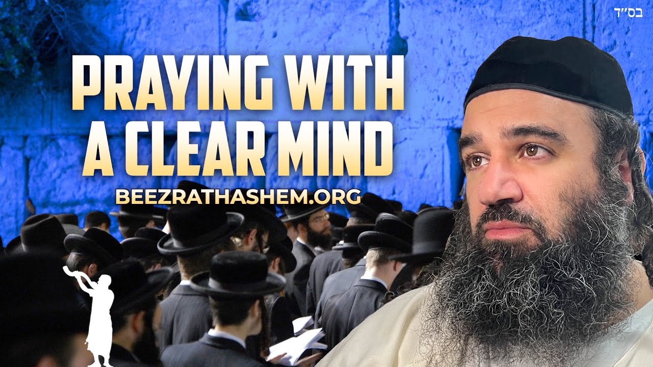 Jewish Tips For Praying With A Clear Mind