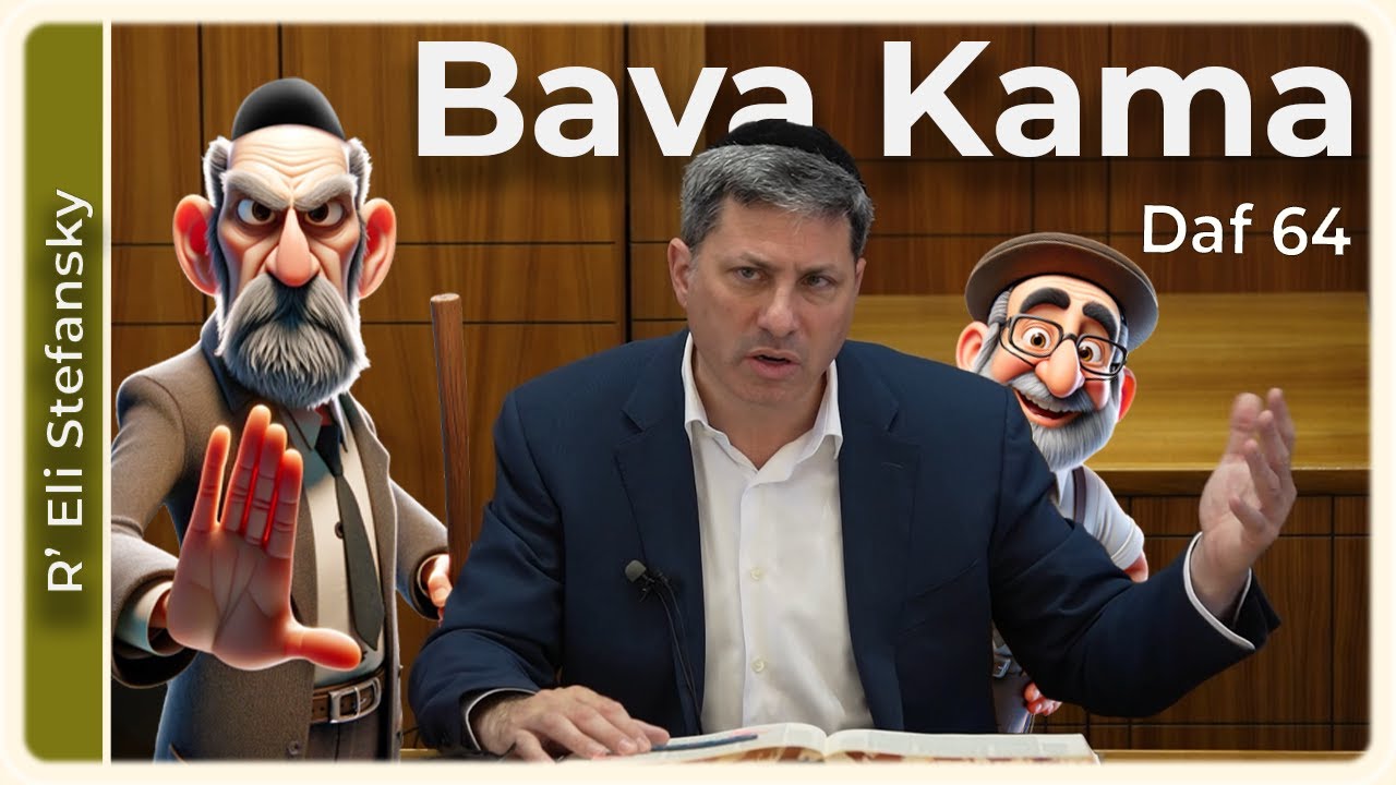 Daf Yomi Bava Kama Daf 64 by R’ Eli Stefansky