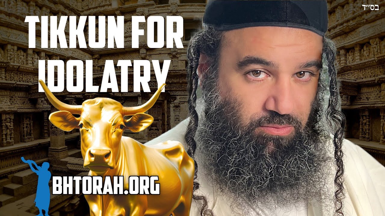 Parashat Vayakhel Golden Calf Tikkun