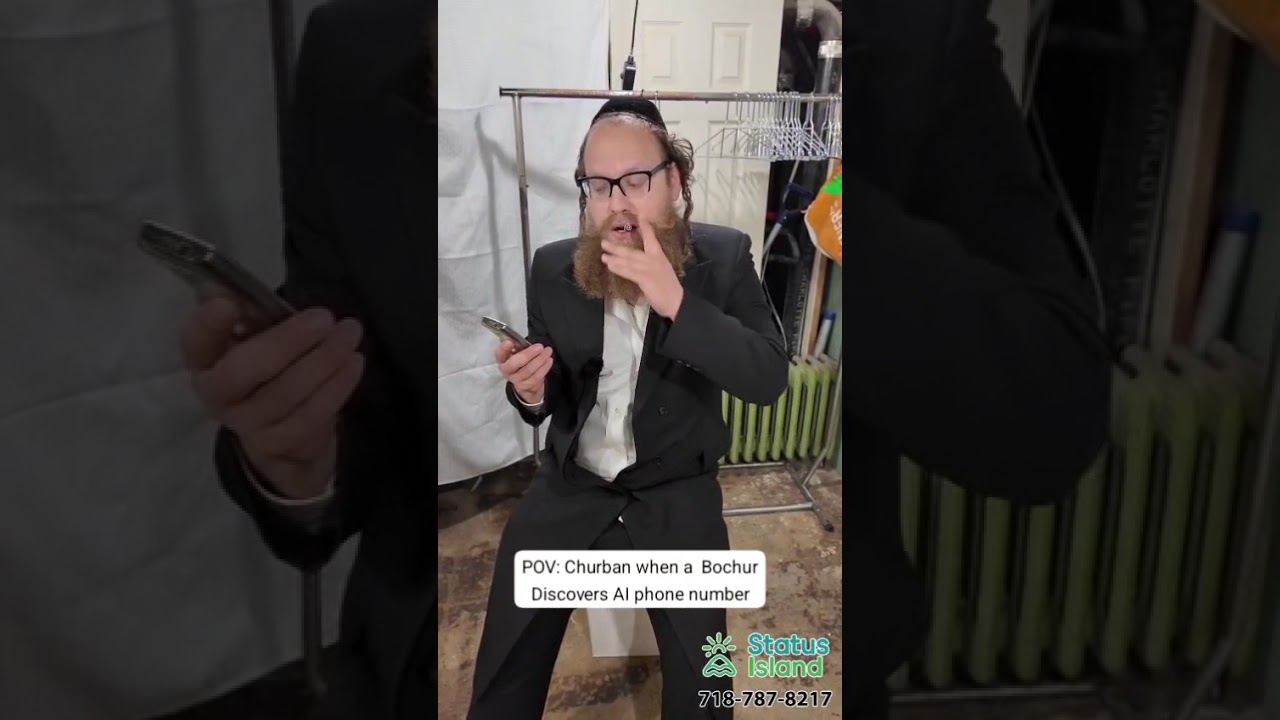POV: Churban when a Bochur Discovers AI phone number- STATUS ISLAND 'Your Island of Premium Content'