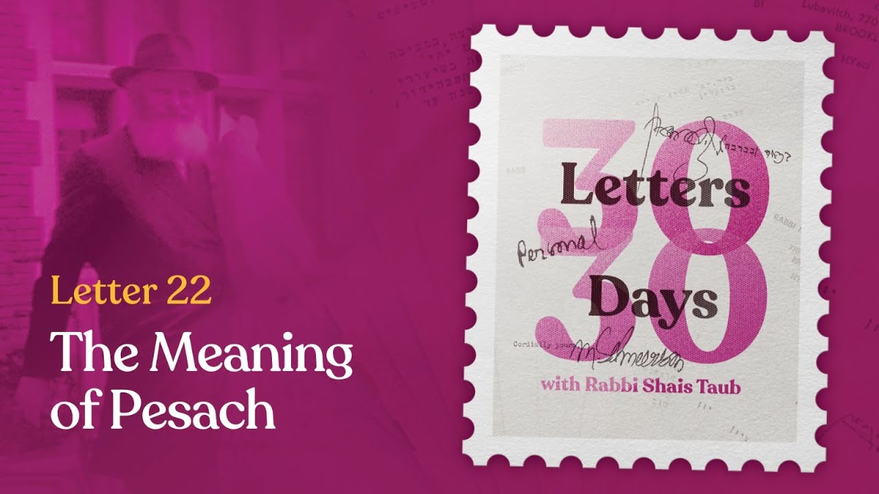 The Meaning of Pesach | Letter #22