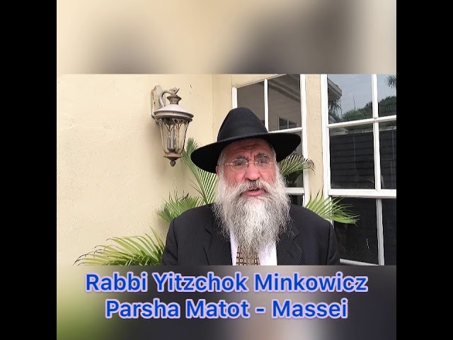 Rabbi Minkowicz Weekly Torah Lesson Parsha Matot - Massei 5780