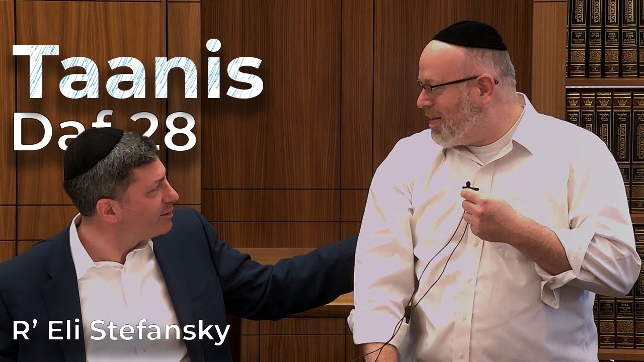 Daf Yomi Taanis Daf 28 by R’ Eli Stefansky