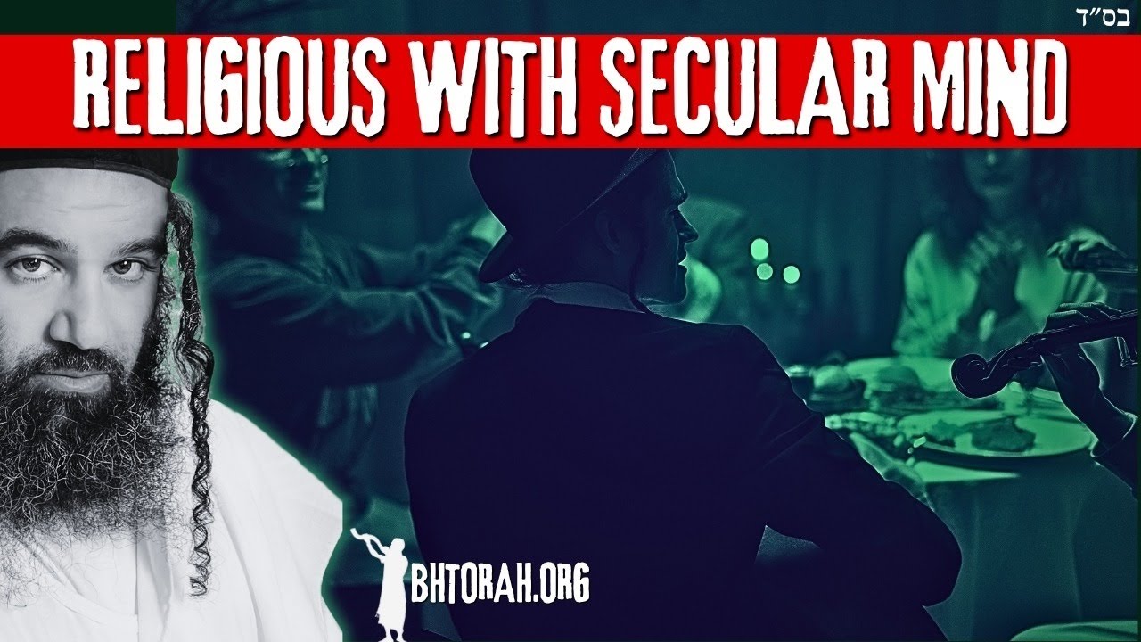 Religious With Secular Mind | Torat HaChassidut (27)