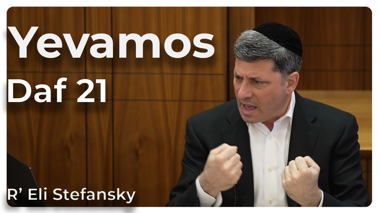 Daf Yomi Yevamos Daf 21 by R’ Eli Stefansky