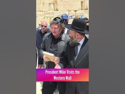 President Javier Milei Visits the Western Wall
