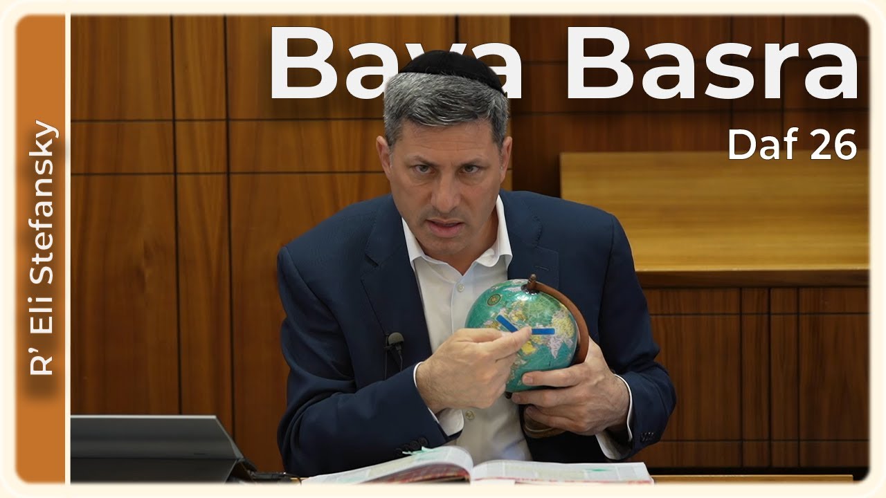 Daf Yomi Bava Basra Daf 26 by R’ Eli Stefansky