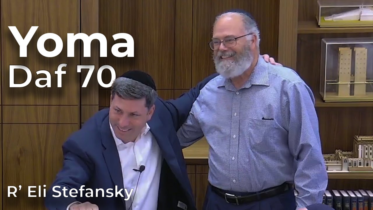 Daf Yomi Yoma Daf 70 by R’ Eli Stefansky