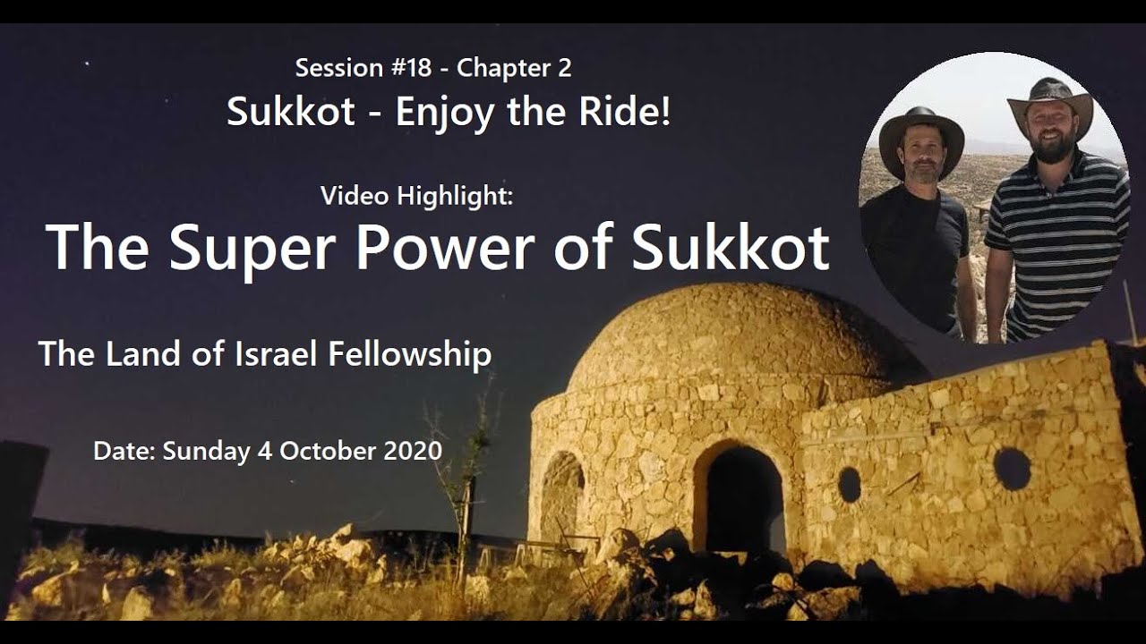 The Super Power of Sukkot - Jeremy Gimpel: The Land of Israel Fellowship