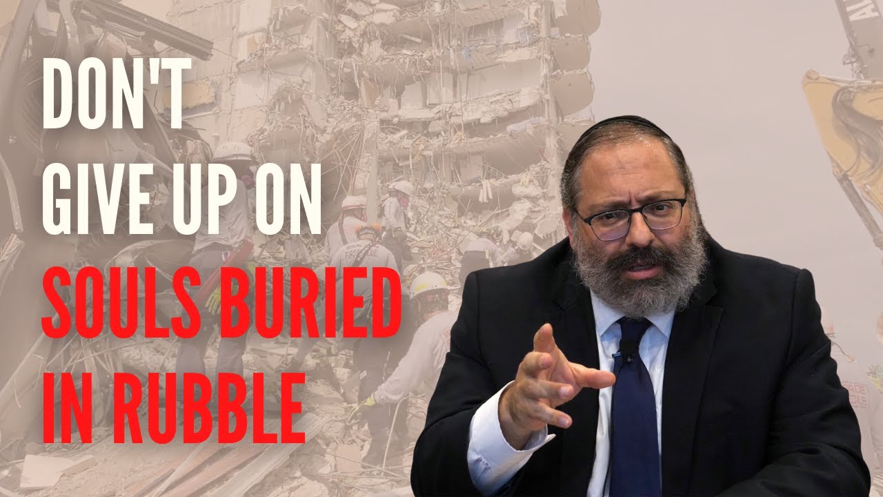 When the Lubavitcher Rebbe Spoke about Not Giving up on Souls Buried in Rubble