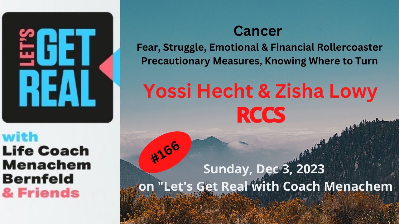 Cancer: Fear, Struggle, Emotional & Financial Rollercoaster, Yossi Hecht & Zisha Lowy - RCCS #166