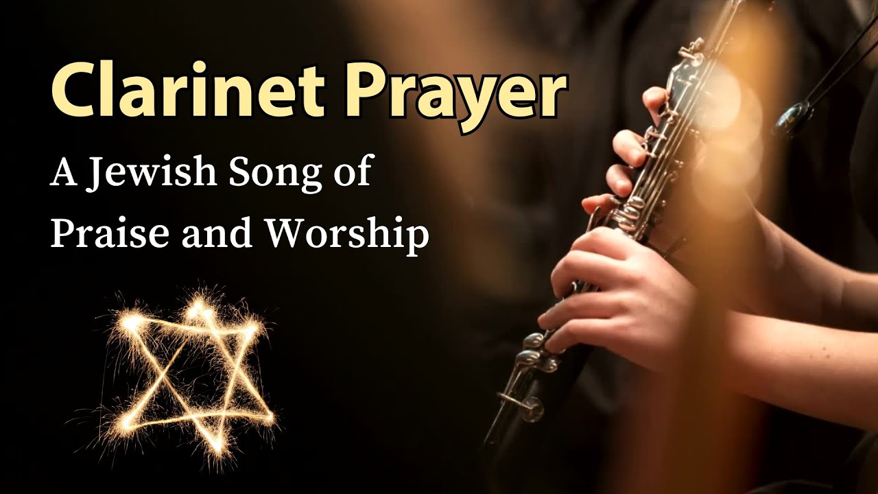 Clarinet Prayer – A Jewish Song of Praise and Worship