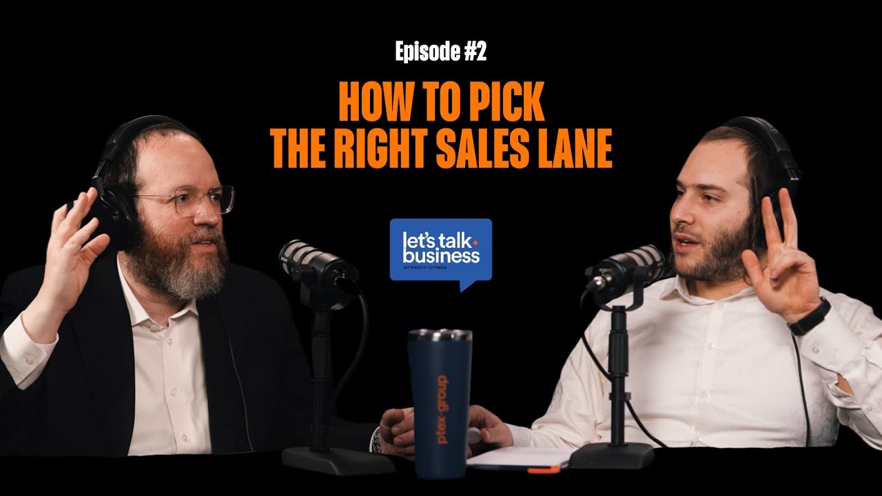 HOW TO PICK THE RIGHT SALES LANE | Episode 2 with Meny Hoffman & Pinchus Shiff