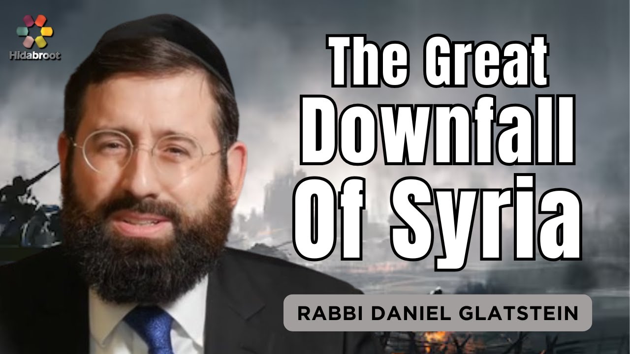 The Great Downfall Of Syria & Chanukah - Rabbi Daniel Glatstein